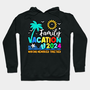 Family Vacation 2024 Making Memories  Summer Hoodie